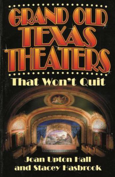 Cover for Joan Upton Hall · Grand Old Texas Theaters: That Won't Quit (Paperback Book) (2002)