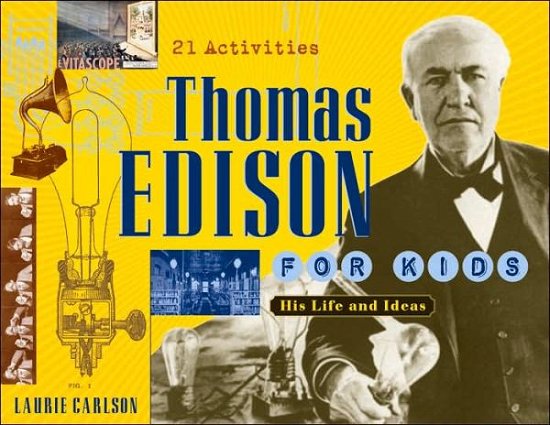 Cover for Laurie Carlson · Thomas Edison for Kids: His Life and Ideas, 21 Activities - For Kids series (Taschenbuch) (2006)