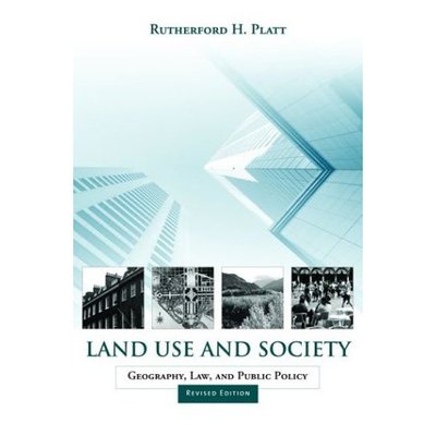 Cover for Rutherford H. Platt · Land Use and Society, Revised Edition: Geography, Law, and Public Policy (Hardcover Book) [2 Revised edition] (2004)