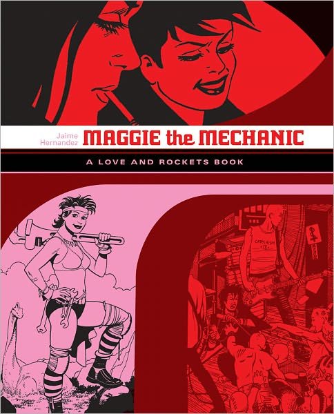 Love and Rockets: Maggie the Mechanic: The First Volume of 'Locas' Stories from Love and Rockets - Jaime Hernandez - Livros - Fantagraphics - 9781560977841 - 22 de fevereiro de 2007