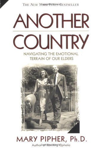 Cover for Mary Pipher · Another Country: Navigating the Emotional Terrain of Our Elders (Paperback Book) (2000)