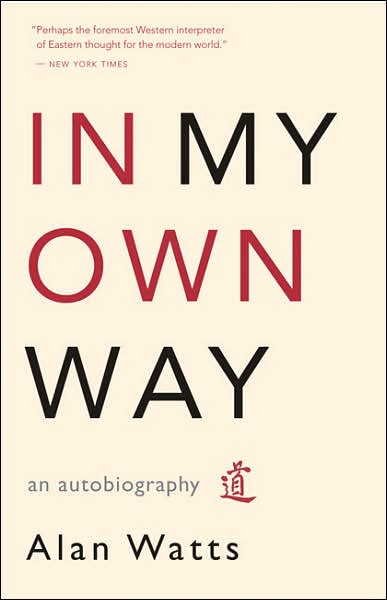 Cover for Alan Watts · In My Own Way: An Autobiography (Paperback Bog) (2007)