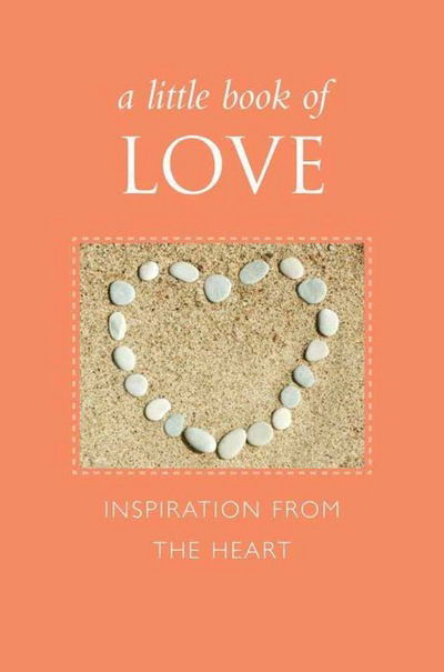 Cover for June Eding · A Little Book of Love: Inspiration from the Heart (Hardcover Book) (2013)