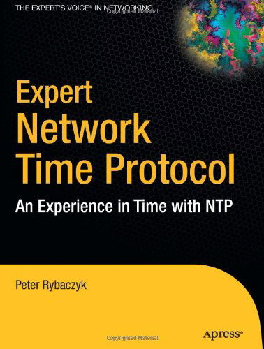 Cover for Peter Rybaczyk · Expert Network Time Protocol: an Experience in Time with Ntp (Hardcover Book) (2005)