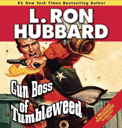 Cover for L. Ron Hubbard · Gun Boss of Tumbleweed (Audiobook (CD)) [First Edition, Unabridged edition] (2013)