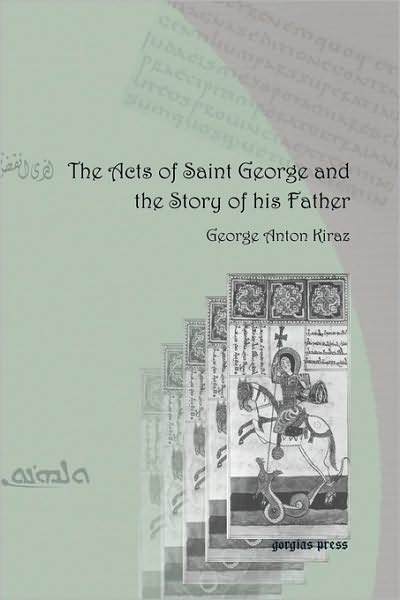 Cover for George Kiraz · The Acts of Saint George and the Story of his Father: From the Syriac and Garshuni Versions (Paperback Book) (2009)