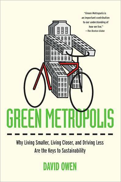 Cover for David Owen · Green Metropolis: Why Living Smaller, Living Closer, and Driving Less Are the Keys to Sustainability (Taschenbuch) (2010)