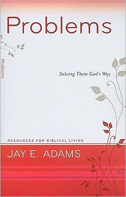 Cover for Jay E Adams · Problems: Solving Them God's Way - Resources for Biblical Living (Paperback Book) (2009)