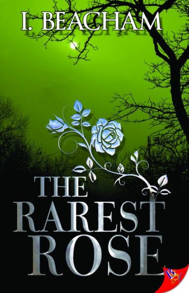 Cover for I. Beacham · The Rarest Rose (Paperback Book) (2013)