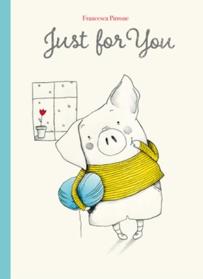 Cover for Francesca Pirrone · Just for You - Piggy (Hardcover Book) (2022)