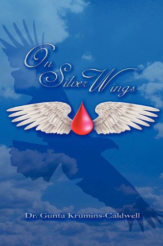 Cover for Gunta Krumins-caldwell · On Silver Wings (Paperback Book) (2011)