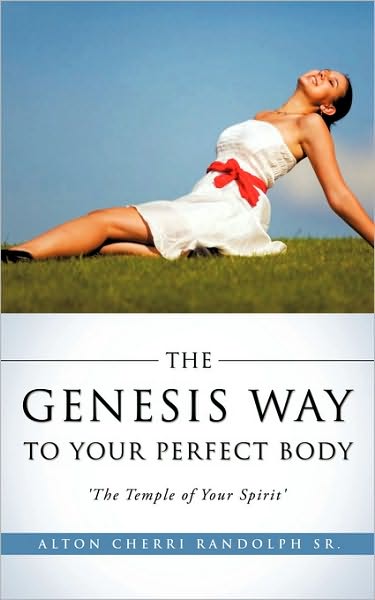Cover for Alton Cherri Randolph Sr. · The Genesis Way to Your Perfect Body (Paperback Book) (2010)