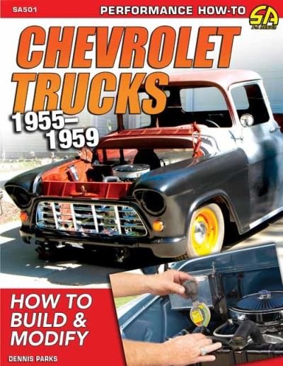 Cover for Dennis Parks · Chevy Trucks 1955-1959: How to Build and Modify (Paperback Book) (2021)