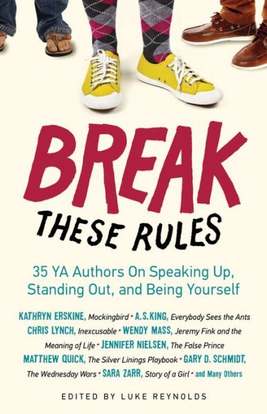 Cover for Reynolds Luke · Break These Rules: 35 YA Authors on Speaking Up, Standing Out, and Being Yourself (Paperback Book) (2013)