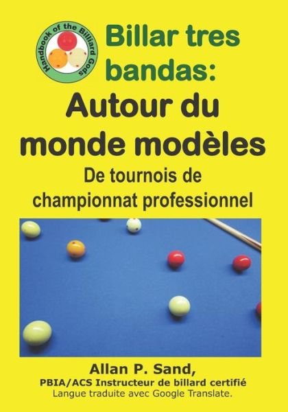Cover for Allan P Sand · Billar Tres Bandas - Autour Du Monde Mod les (Paperback Book) (2019)