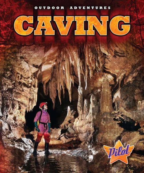 Cover for Sara Green · Caving (Pilot Books: Outdoor Adventures) (Hardcover Book) (2014)