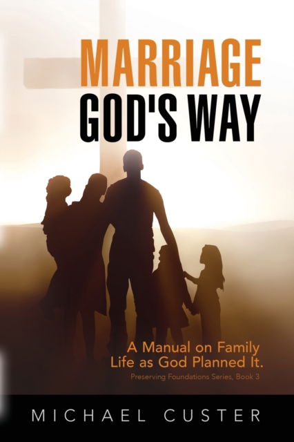 Cover for Michael Custer · Marriage, God's Way (Book) (2021)