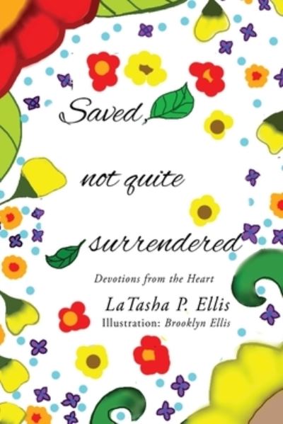 Cover for Latasha P Ellis · Saved not quite Surrendered (Paperback Book) (2020)