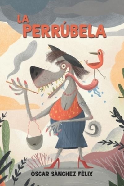 Cover for Sanchez Felix Oscar Sanchez Felix · La Perrubela (Paperback Book) (2022)