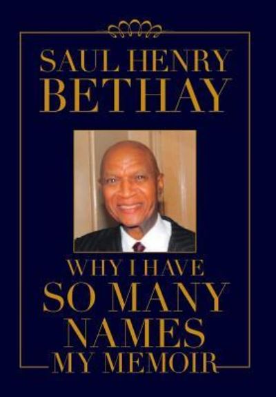 Cover for Saul Henry Bethay · Why I Have So Many Names (Hardcover Book) (2018)