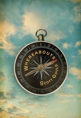 Cover for Scott Gould · Whereabouts (Hardcover Book) (2020)