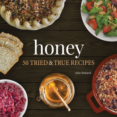 Cover for Julia Rutland · Honey: 50 Tried &amp; True Recipes - Nature's Favorite Foods Cookbooks (Paperback Book) (2021)