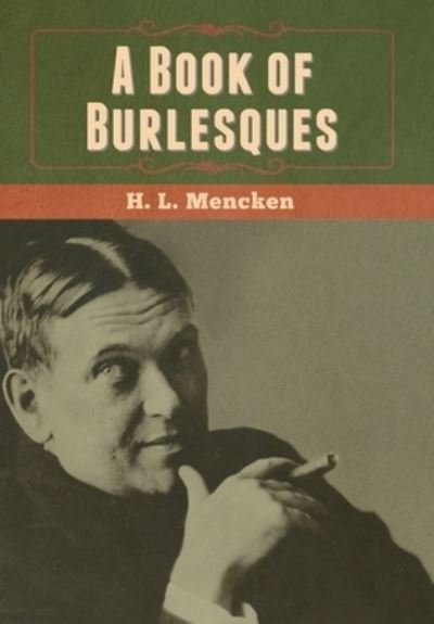 Cover for Professor H L Mencken · A Book of Burlesques (Hardcover Book) (2020)