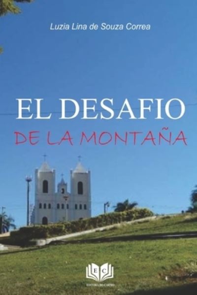 El Desafio de la Montana - Lina Correa - Books - Independently Published - 9781651309841 - December 26, 2019