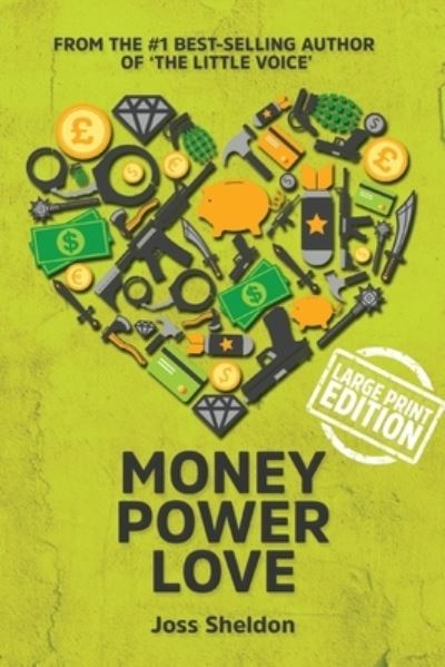 Cover for Joss Sheldon · Money Power Love (Paperback Book) [Large type / large print edition] (2017)