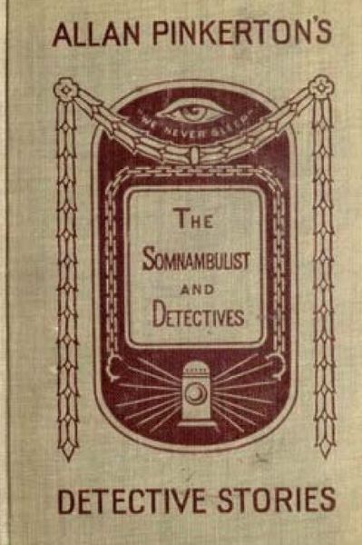 Cover for Allan Pinkerton · The Somnambulist and the Detective (Paperback Book) (2018)