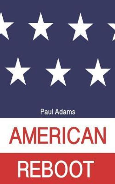 Cover for Paul Adams · American Reboot (Paperback Book) (2018)