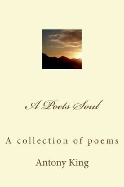 Cover for Antony King · A Poets Soul (Paperback Book) (2018)