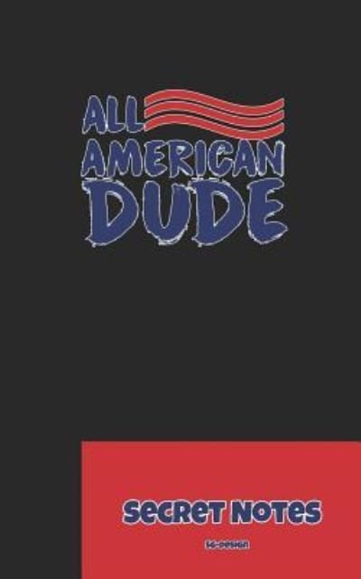 Cover for Sg Design · All American Dude - Secret Notes (Paperback Book) (2018)