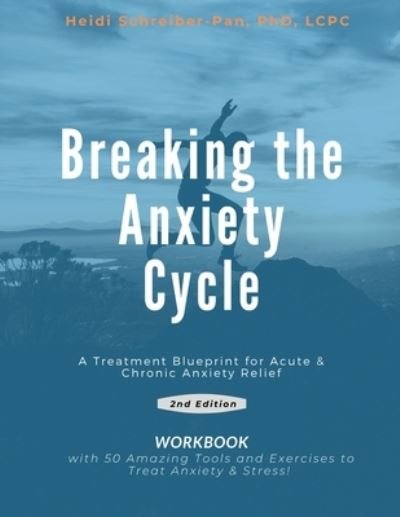 Cover for Lcpc Schreiber-Pan · Breaking the Anxiety Cycle - A Treatment Blueprint for Acute &amp; Chronic Anxiety Relief (Paperback Book) (2021)