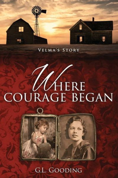 Cover for G L Gooding · Where Courage Began (Pocketbok) (2021)