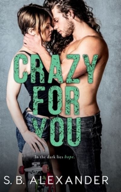 Cover for S B Alexander · Crazy For You (Inbunden Bok) (2021)