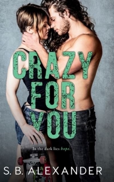 Cover for S B Alexander · Crazy For You (Innbunden bok) (2021)