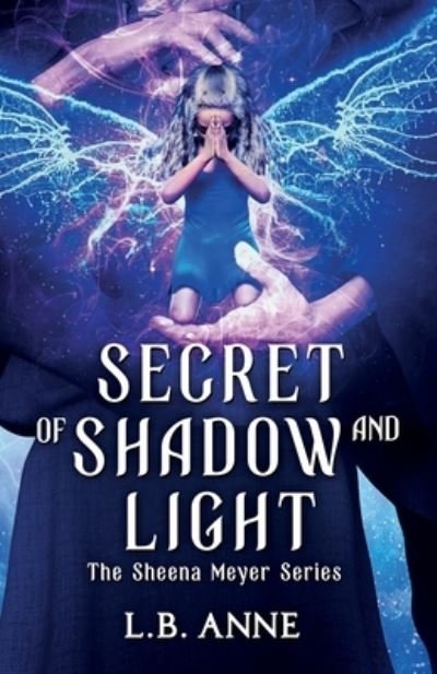 Cover for L B Anne · Secret of Shadow and Light - Sheena Meyer (Paperback Bog) (2022)