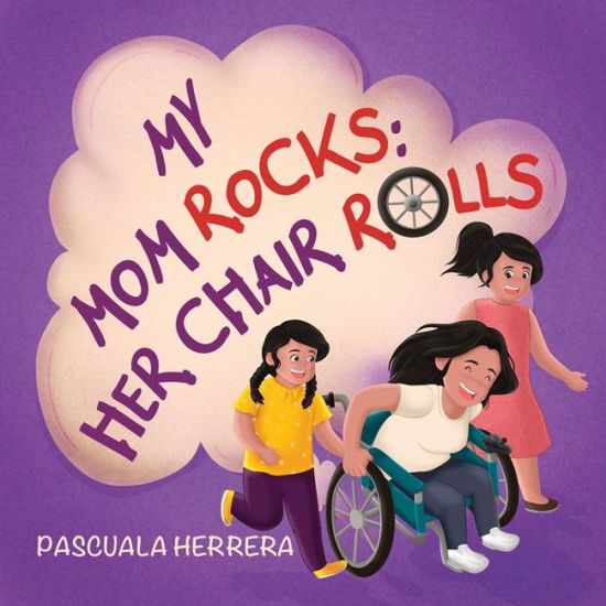 Cover for Pascuala Herrera · My Mom Rocks; Her Chair Rolls (Paperback Book) (2021)