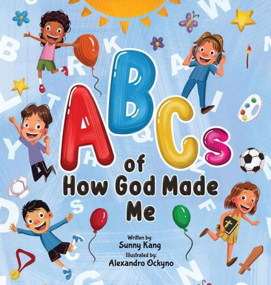 Cover for Sunny Kang · ABCs of How God Made Me (Hardcover Book) (2021)