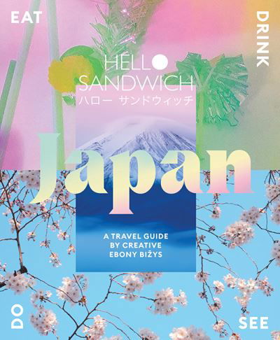 Cover for Ebony Bizys · Hello Sandwich Japan: A Travel Guide by Creative Ebony Bizys (Paperback Bog) [First Edition, Paperback edition] (2021)