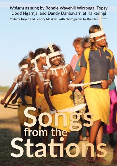 Cover for Dr Myfany Turpin · Songs from the Stations: Wajarra as Performed by Ronnie Wavehill Wirrpnga, Topsy Dodd Ngarnjal and Dandy Danbayarri at Kalkaringi - Indigenous Music of Australia (Paperback Book) (2019)