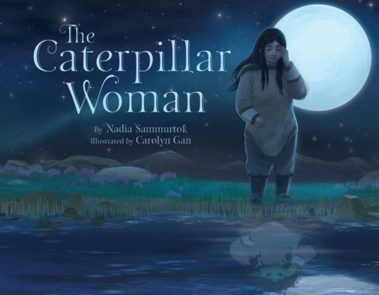 Cover for Nadia Sammurtok · The Caterpillar Woman (Pocketbok) [English edition] (2025)