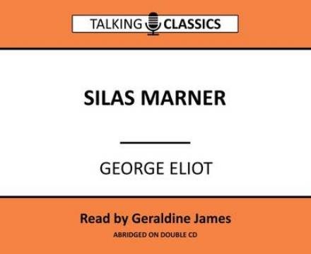 Silas Marner - Talking Classics - George Eliot - Audio Book - Fantom Films Limited - 9781781961841 - 25. juli 2016