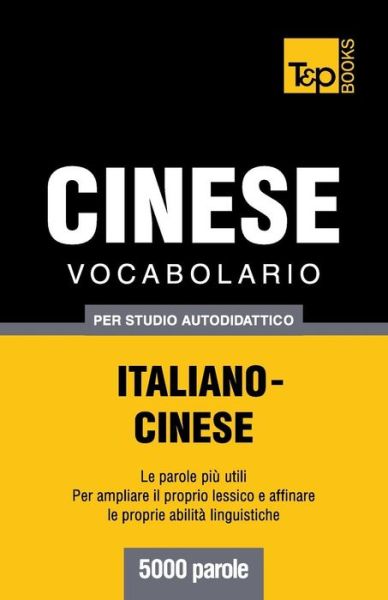 Cover for Andrey Taranov · Vocabolario Italiano-cinese Per Studio Autodidattico - 5000 Parole (Paperback Bog) [Italian edition] (2013)