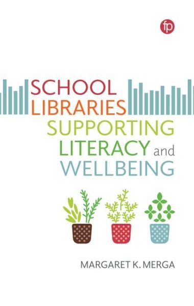 Cover for Margaret K. Merga · School Libraries Supporting Literacy and Wellbeing (Paperback Book) (2022)