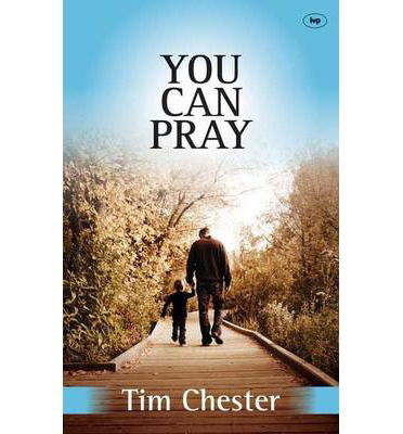 Cover for Chester, Dr Tim (Author) · You Can Pray (Paperback Book) (2014)