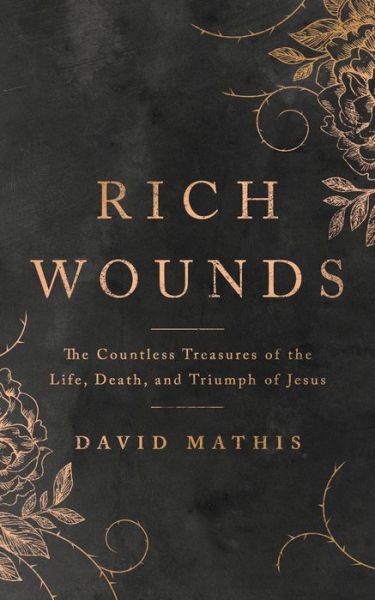 Cover for David Mathis · Rich Wounds (Book) (2022)