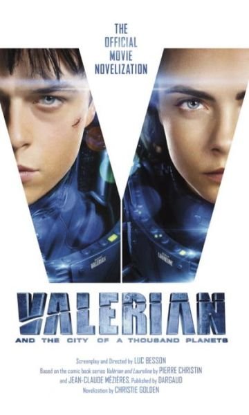 Cover for Christie Golden · Valerian and the City of a Thousand Planets: The Official Movie Novelization (Taschenbuch) (2017)