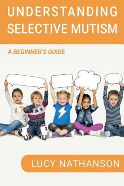 Cover for Lucy Nathanson · Understanding Selective Mutism (Paperback Book) (2017)